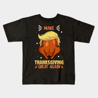 Make Thanksgiving Great Again Kids T-Shirt